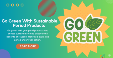 Go Sustainable With Your Period Products