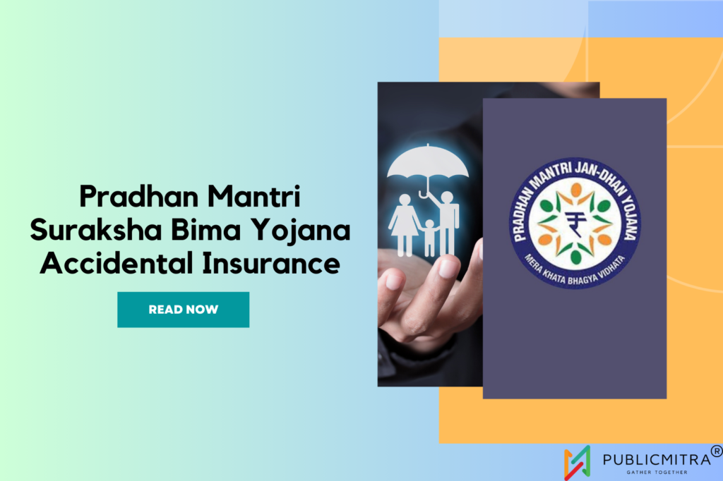 PM Suraksha Bima Yojana : Accidental Insurance for All