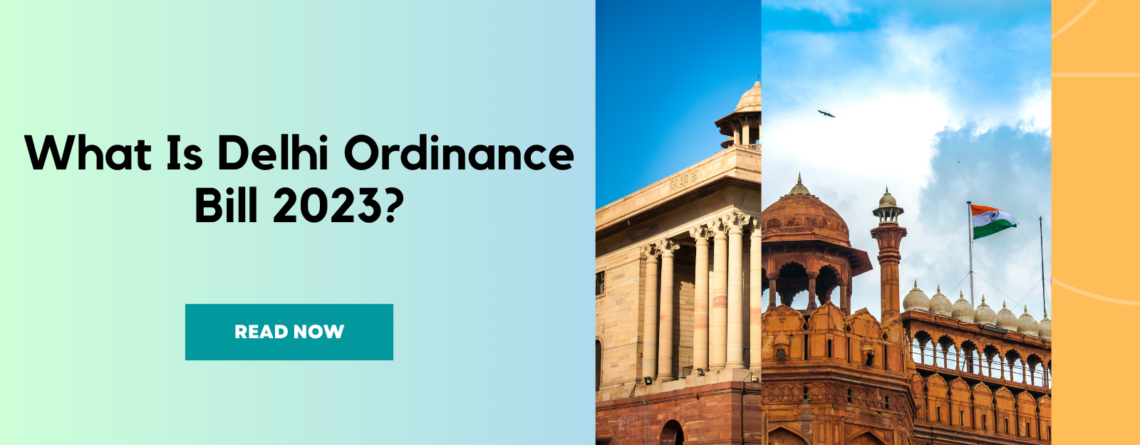Delhi Ordinance Bill 2023